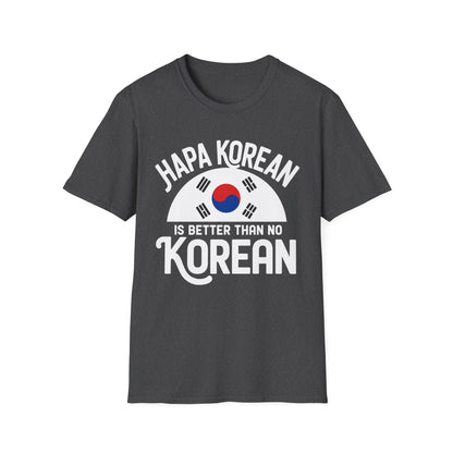 Hapa Korean T-Shirt – "Hapa Korean Is Better Than No Korean" Graphic Tee