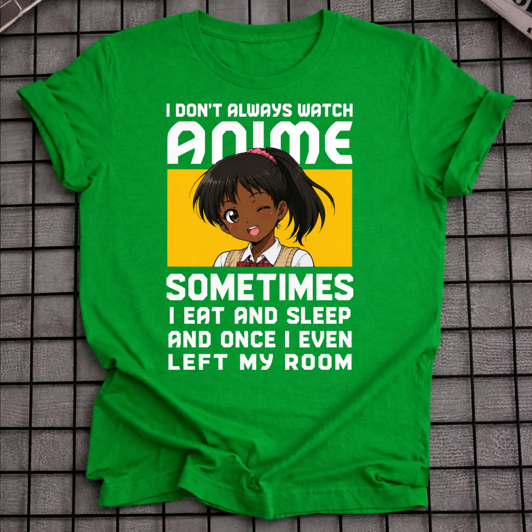 ICH SCHAUE NICHT IMMER ANIME T-SHIRT