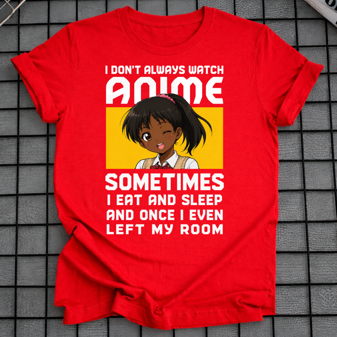 ICH SCHAUE NICHT IMMER ANIME T-SHIRT