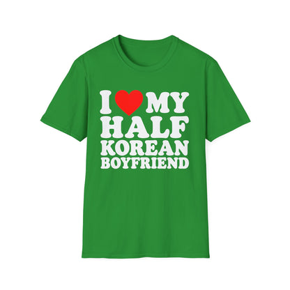 I  My Half Korean Boyfriend T-Shirt