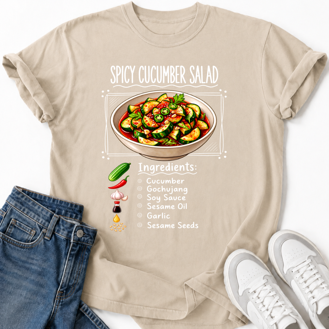 SPICY CUCUMBER SALAD INGREDIENTS T-SHIRT