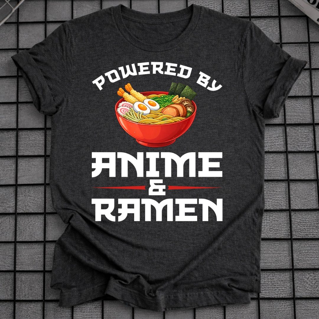 POWERED BY ANIME & RAMEN T-SHIRT