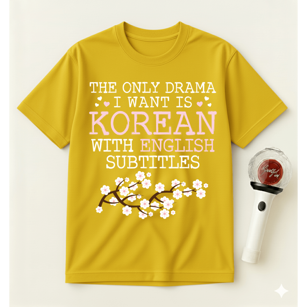 THE ONLY DRAMA I WANT IS KOREAN T-SHIRT