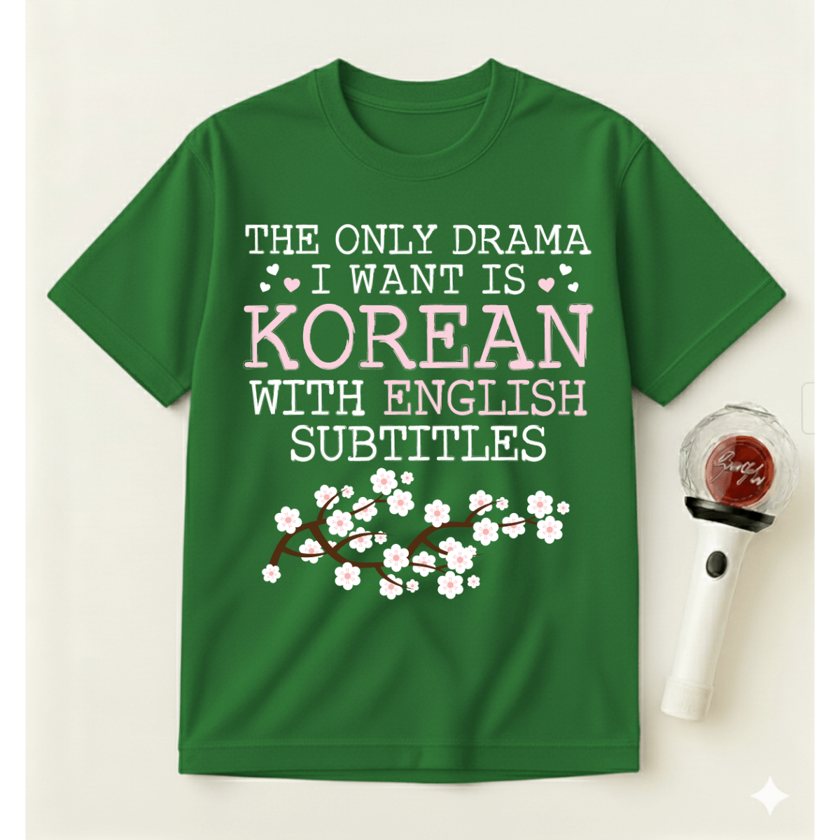 THE ONLY DRAMA I WANT IS KOREAN T-SHIRT