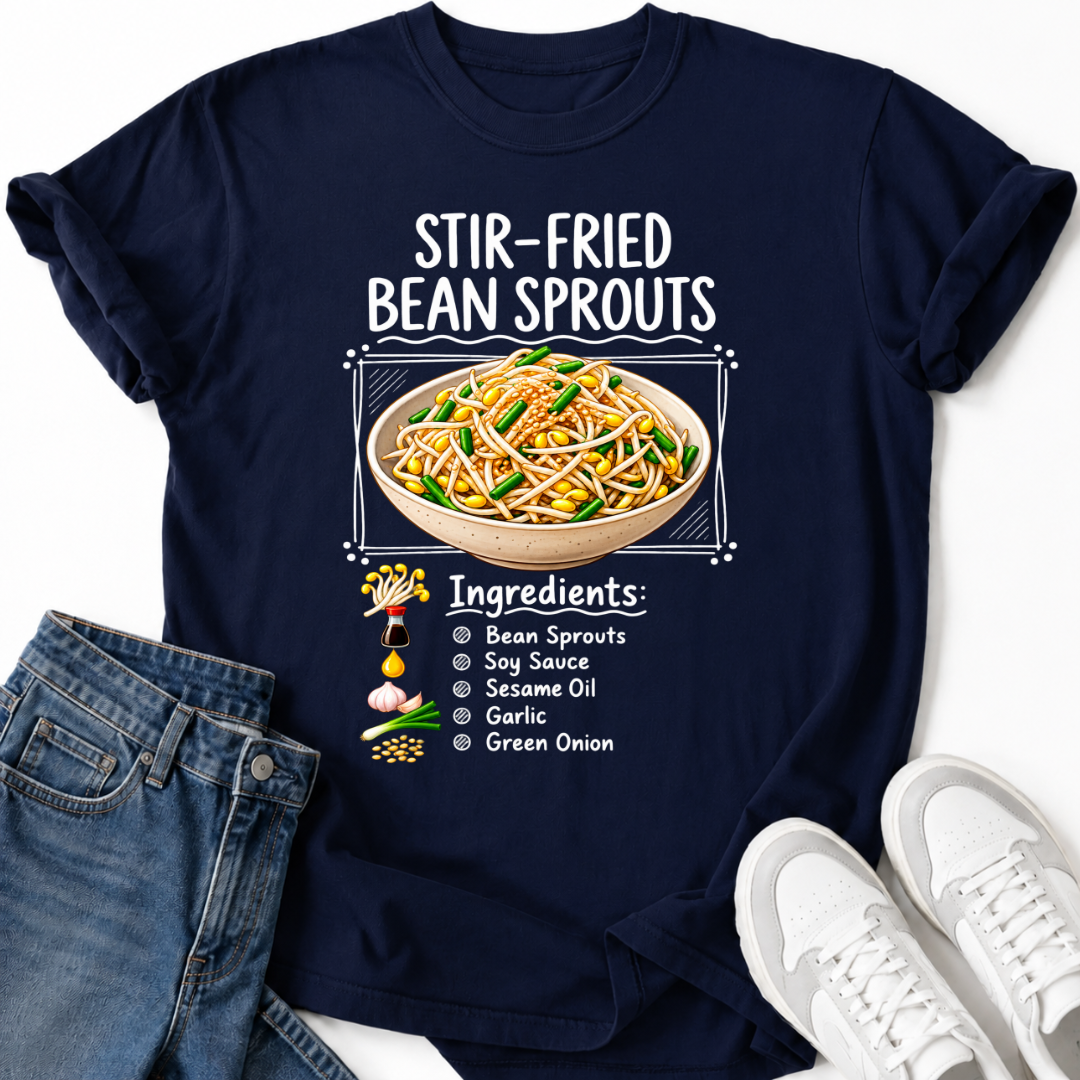 STIR-FRIED BEAN SPROUTS T-SHIRT