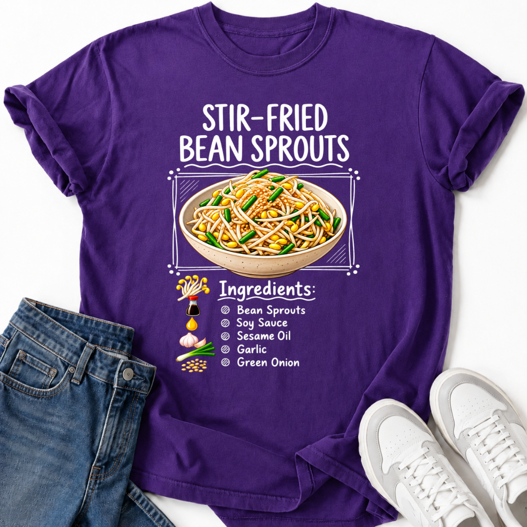 STIR-FRIED BEAN SPROUTS T-SHIRT