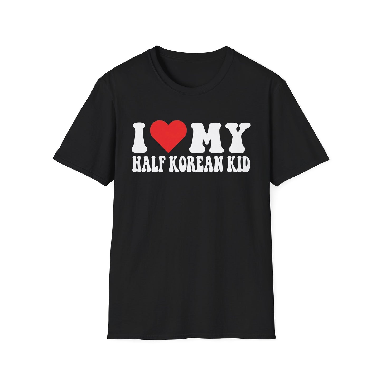 I LOVE MY HALF KOREAN KID T-SHIRT