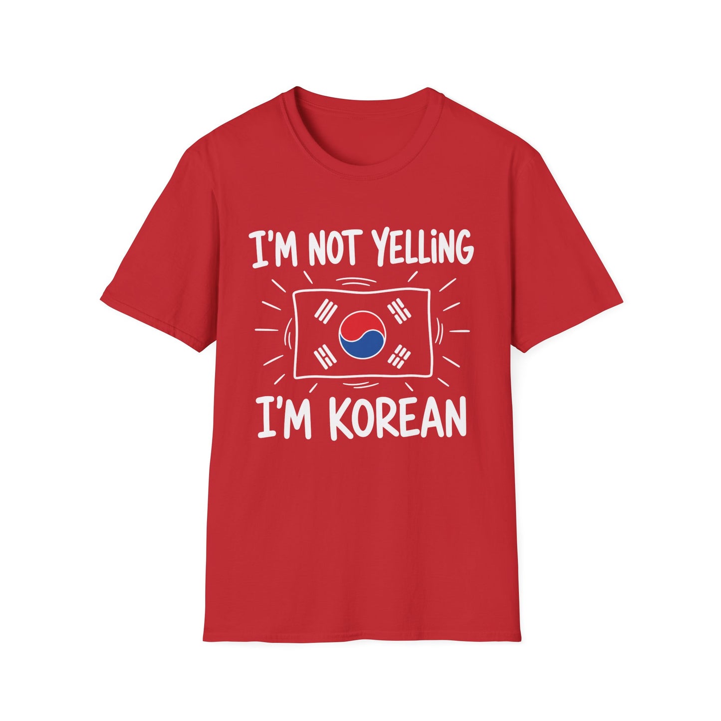 I’m Not Yelling I’m Korean T-Shirt — Funny Korean Pride Tee with South Korea Flag