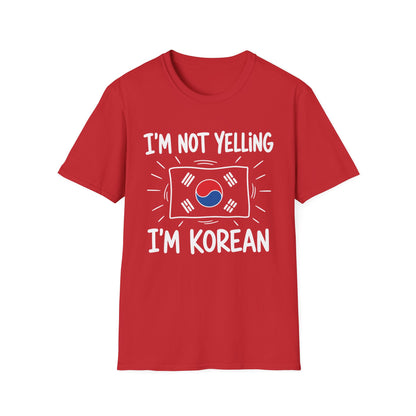 I’m Not Yelling I’m Korean T-Shirt — Funny Korean Pride Tee with South Korea Flag