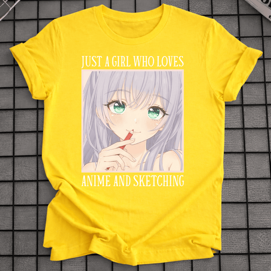 JUST A GIRL WHO LOVES ANIME & SKETCHING T-SHIRT