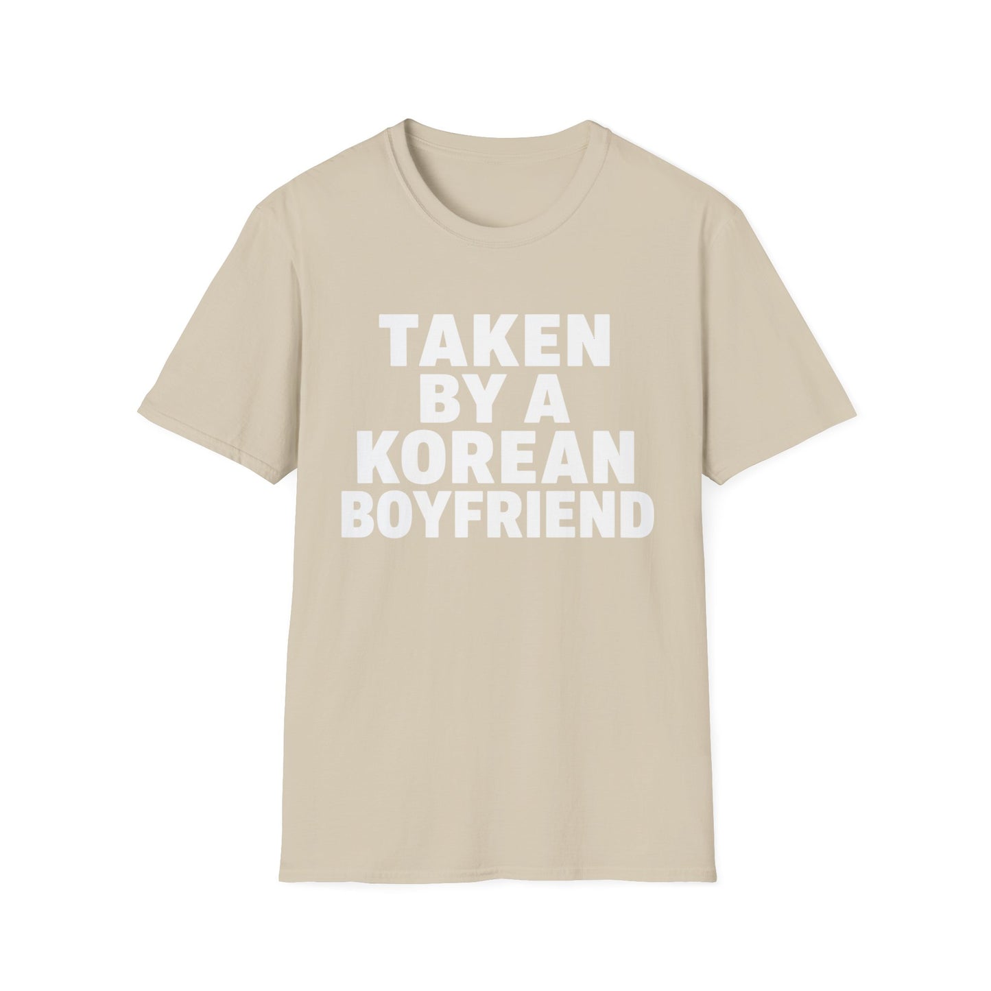 TAKEN BY A KOREAN BOYFRIEND T-SHIRT
