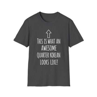Quarter Korean T-Shirt - "This Is What An Awesome Quarter Korean Looks Like" Graphic Tee