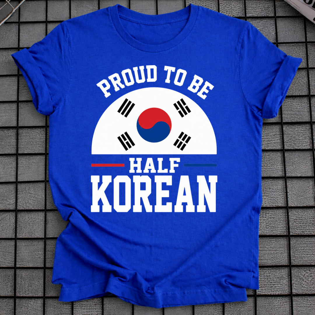 PROUD TO BE HALF KOREAN T-SHIRT
