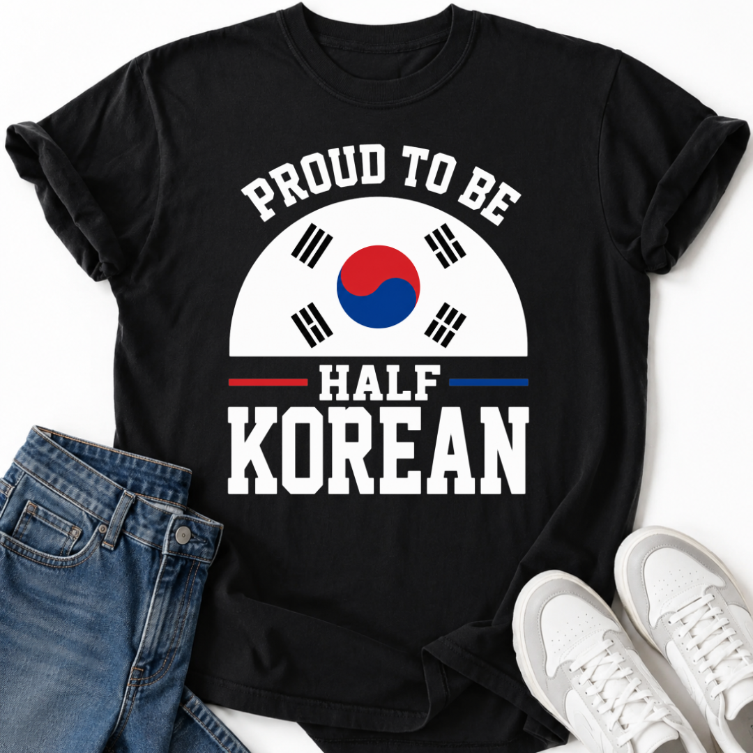 PROUD TO BE HALF KOREAN T-SHIRT