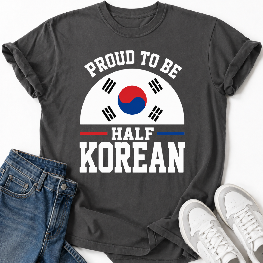 PROUD TO BE HALF KOREAN T-SHIRT