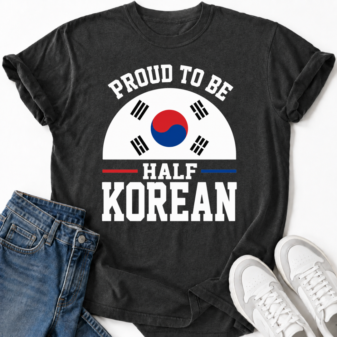 PROUD TO BE HALF KOREAN T-SHIRT