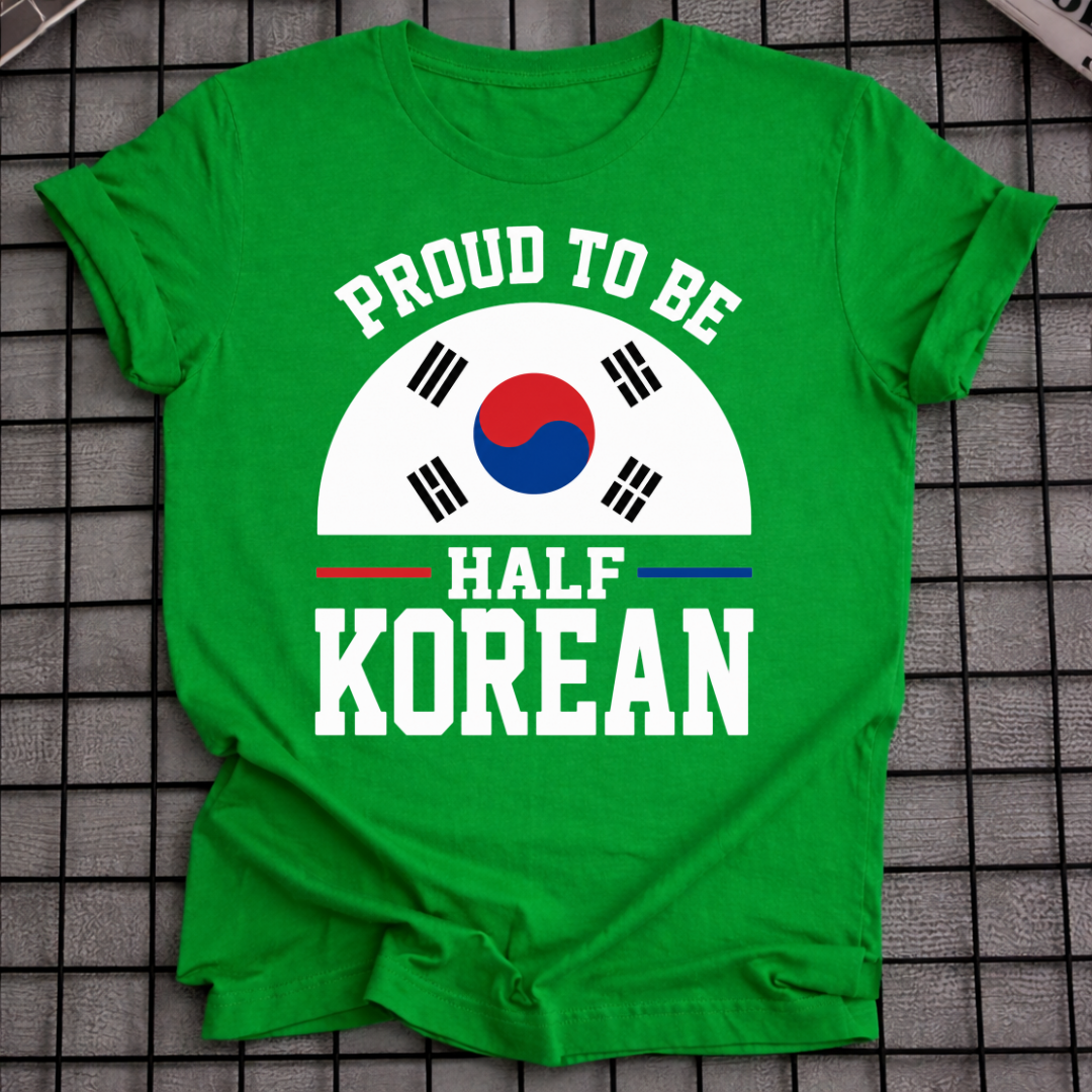 PROUD TO BE HALF KOREAN T-SHIRT