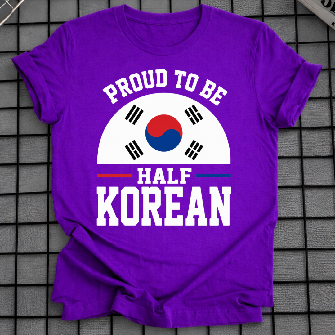 PROUD TO BE HALF KOREAN T-SHIRT