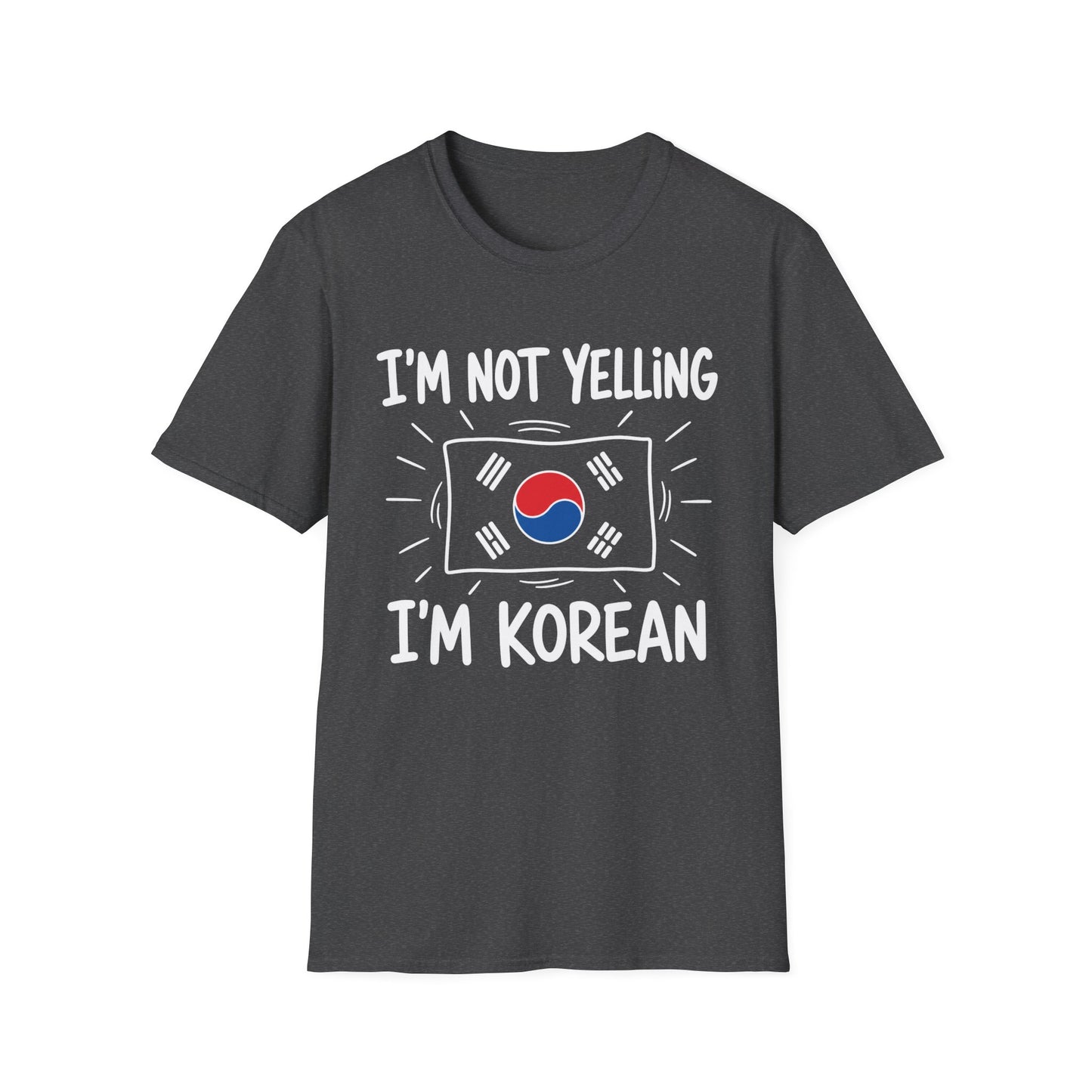 I’m Not Yelling I’m Korean T-Shirt — Funny Korean Pride Tee with South Korea Flag