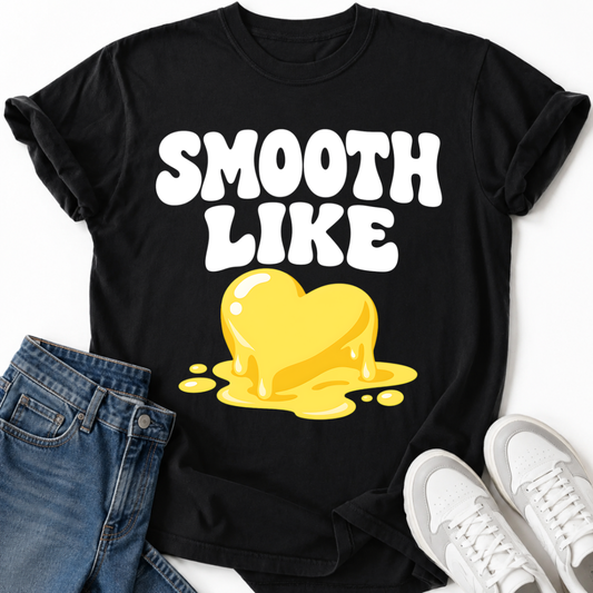 SMOOTH LIKE T-SHIRT
