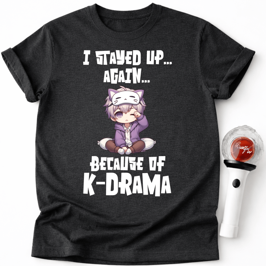 I STAYED UP AGAIN T-SHIRT