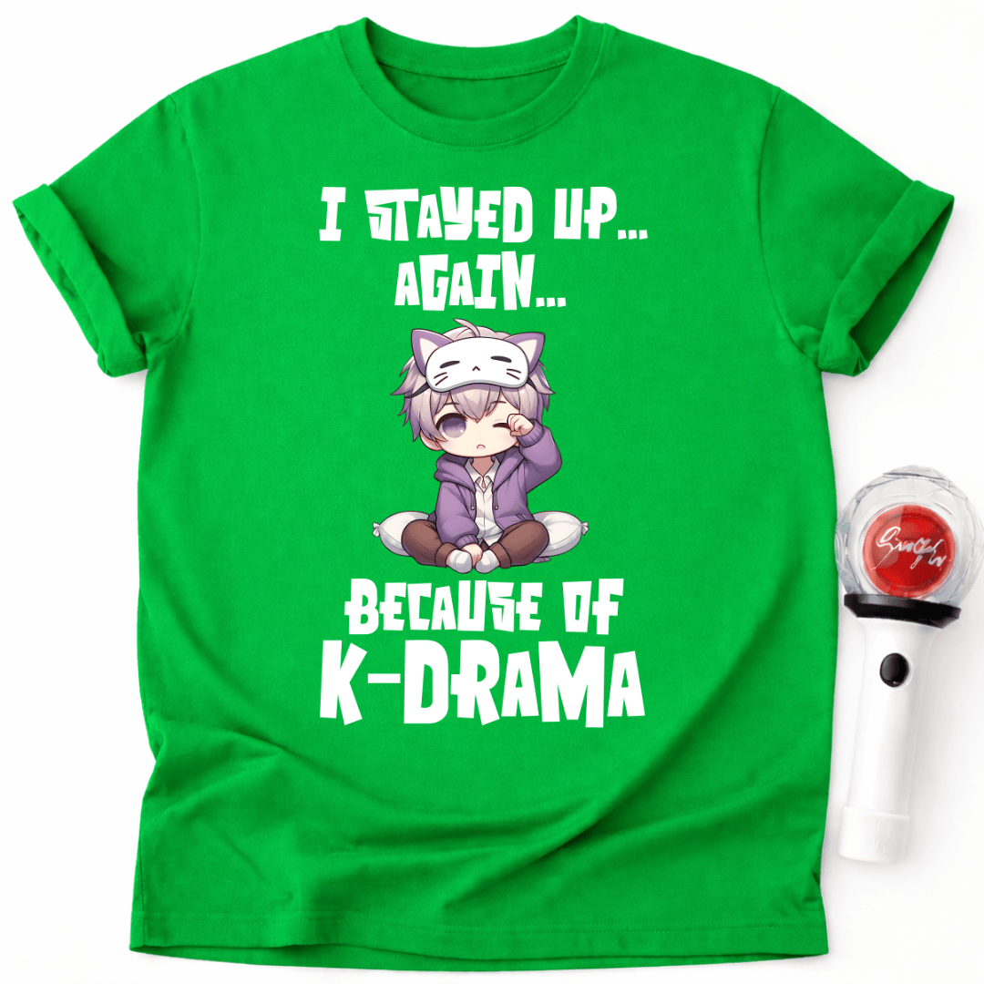 I STAYED UP AGAIN T-SHIRT