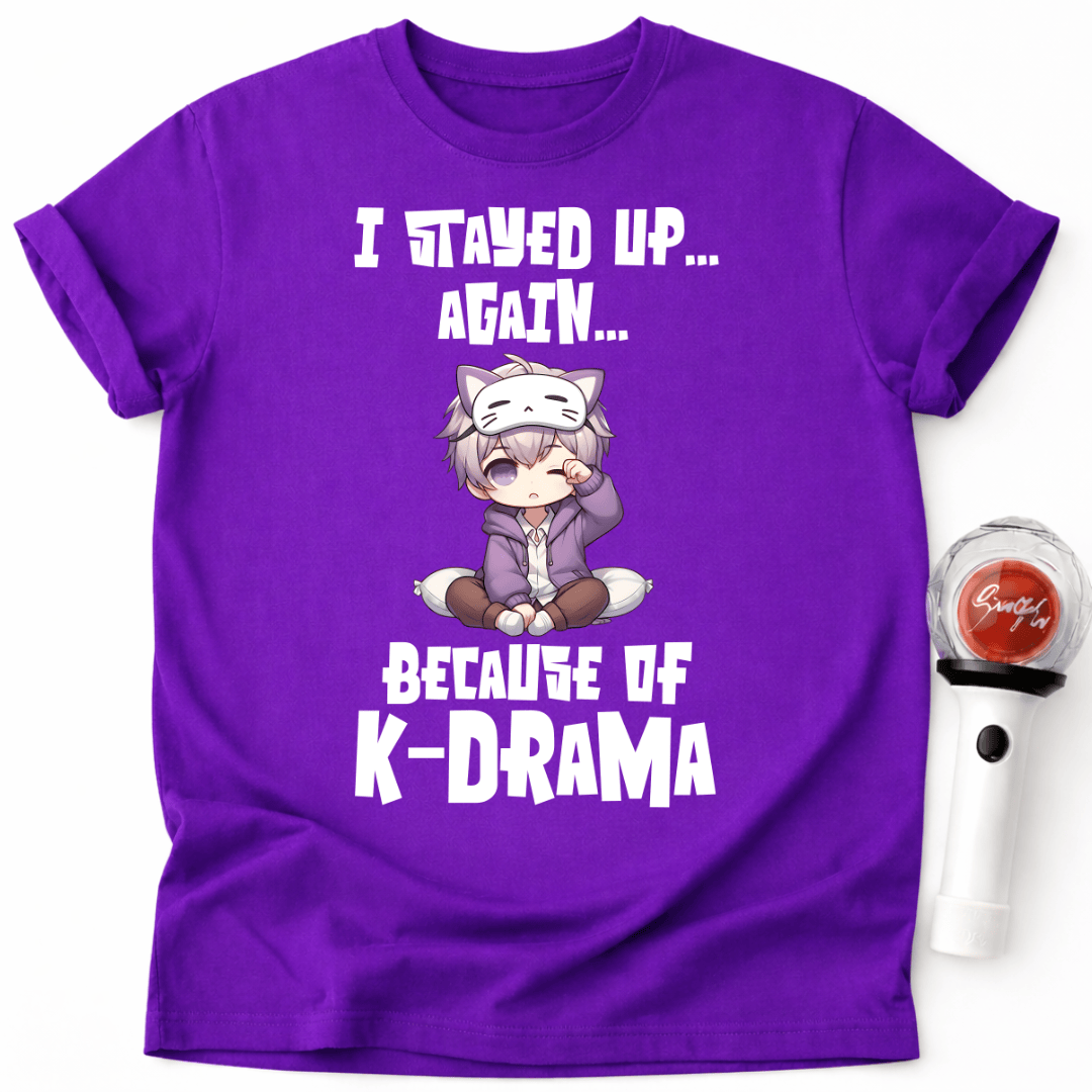 I STAYED UP AGAIN T-SHIRT