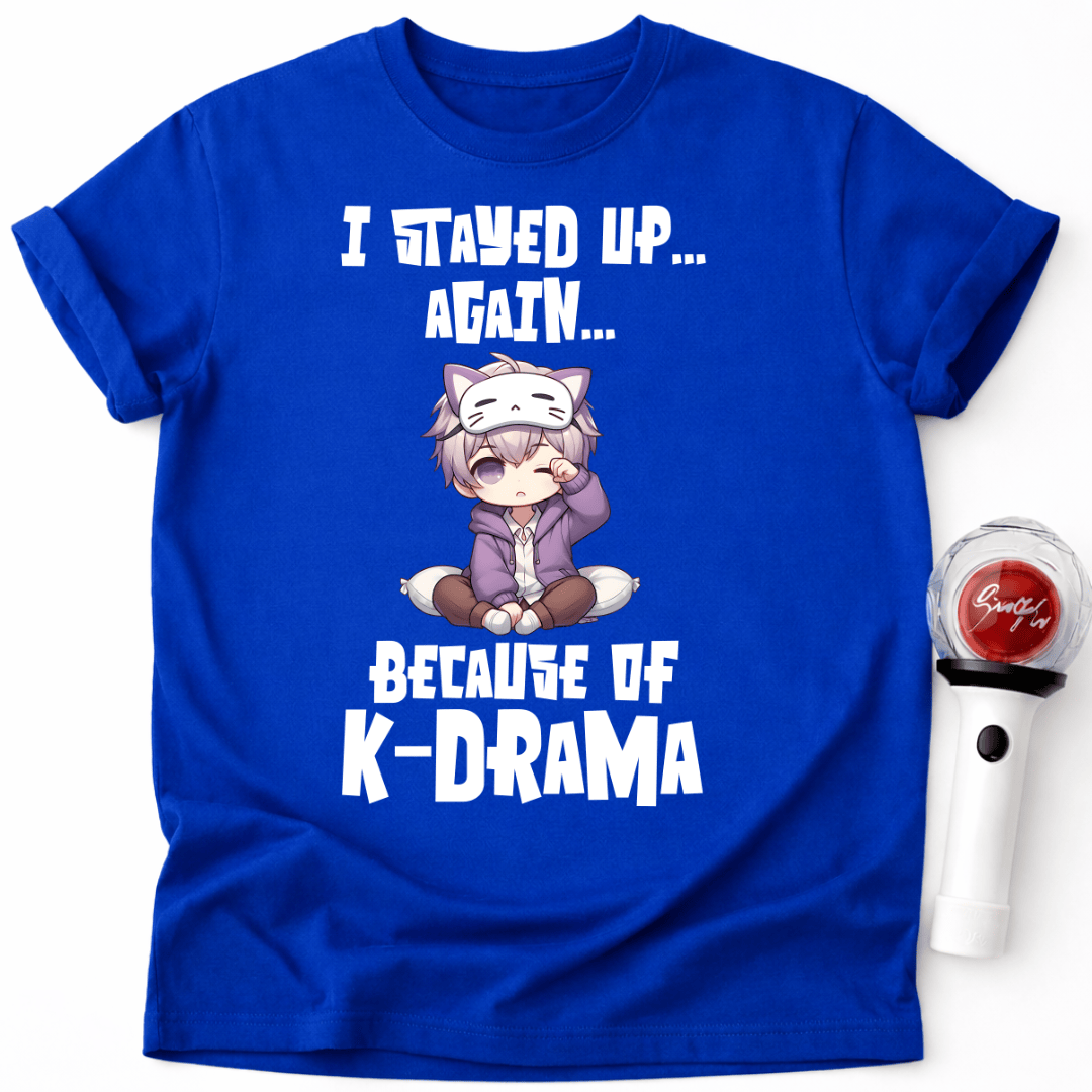 I STAYED UP AGAIN T-SHIRT