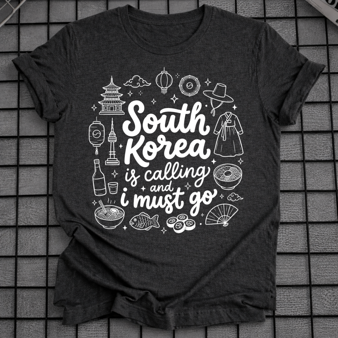 SOUTH KOREA IS CALLING T-SHIRT