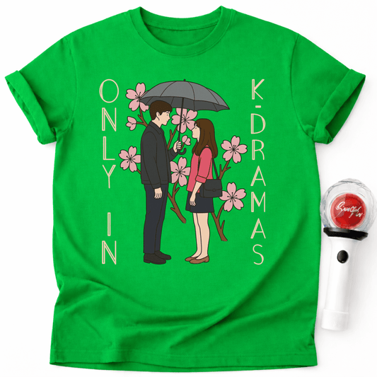 ONLY IN K-DRAMAS T-SHIRT