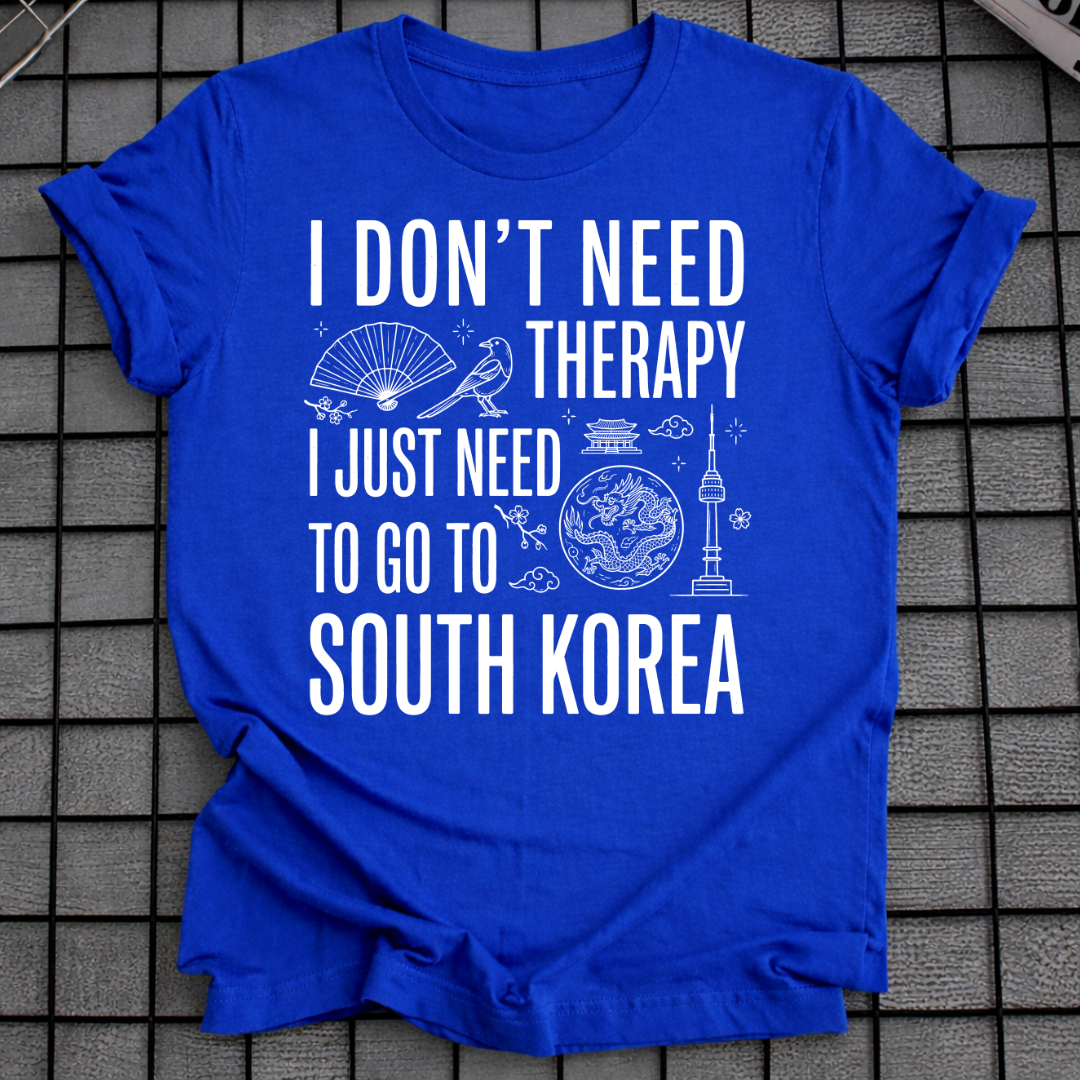 I DON'T NEED THERAPY T-SHIRT