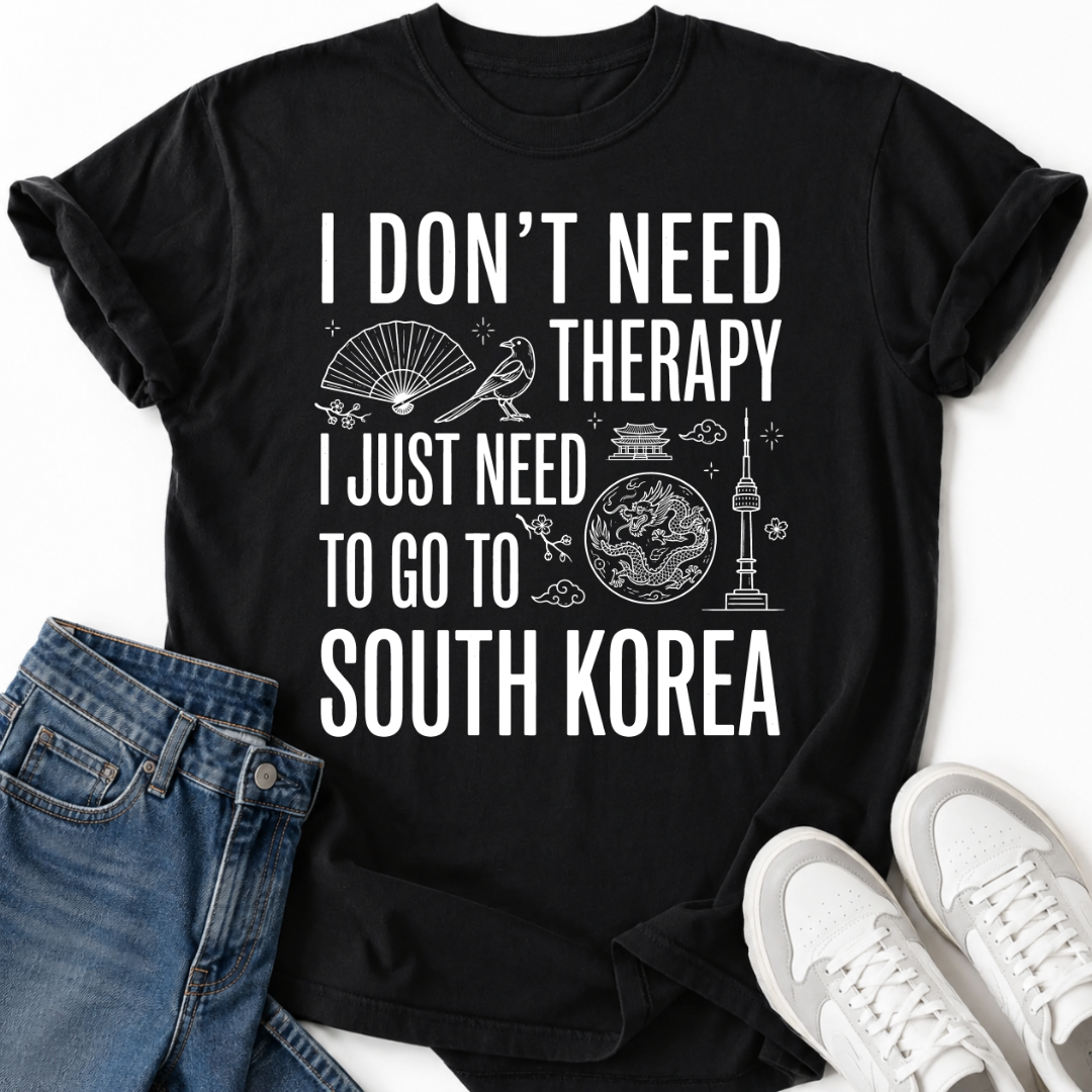 I DON'T NEED THERAPY T-SHIRT