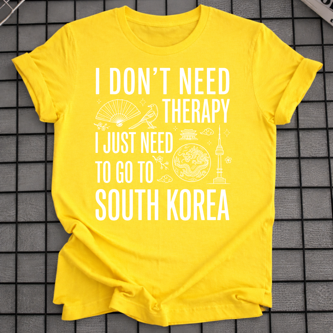 I DON'T NEED THERAPY T-SHIRT
