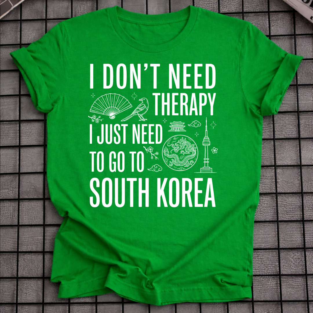 I DON'T NEED THERAPY T-SHIRT