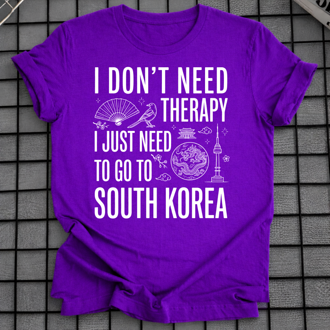 I DON'T NEED THERAPY T-SHIRT