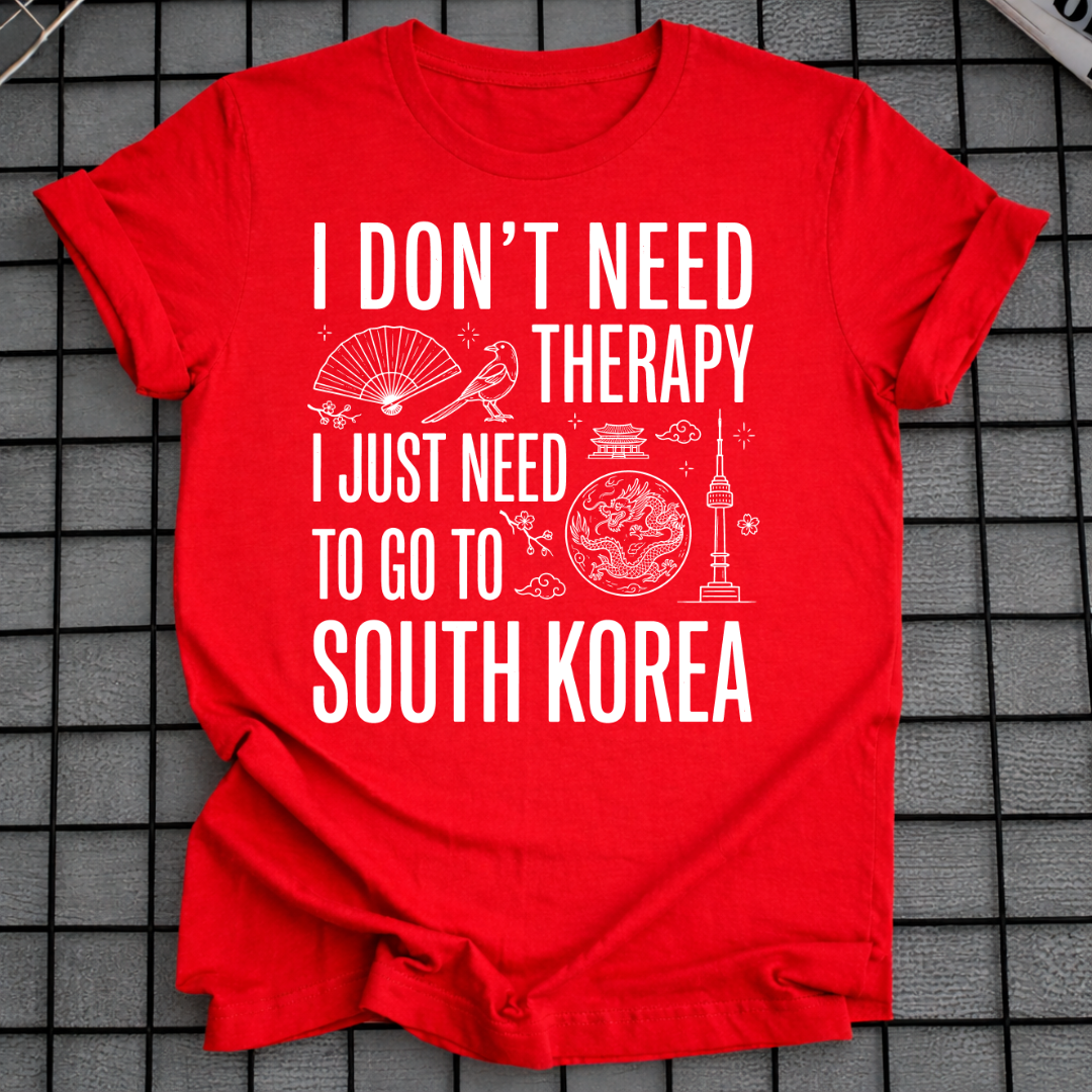 I DON'T NEED THERAPY T-SHIRT