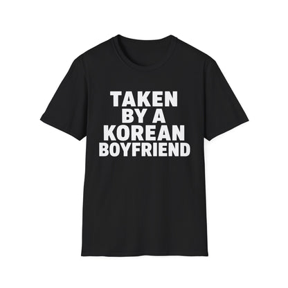 TAKEN BY A KOREAN BOYFRIEND T-SHIRT