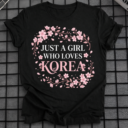 JUST A GIRL WHO LOVES KOREA T-SHIRT