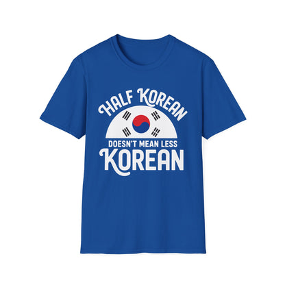 Half Korean T-Shirt — "Half Korean Doesn't Mean Less Korean" Pride Tee