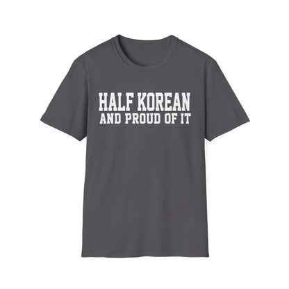 HALF KOREAN PROUD OF IT T-SHIRT