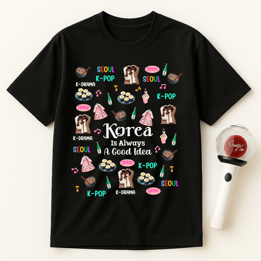 KOREA IS ALWAYS A GOOD IDEA UNISEX T-SHIRT
