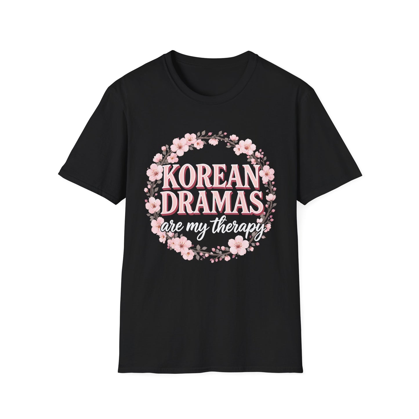 Korean Dramas Are My Therapy T-Shirt — K-Drama Fan Floral Tee