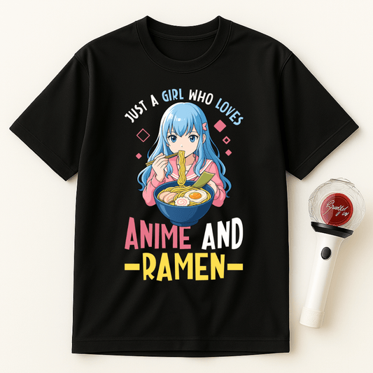 JUST A GIRL WHO LOVES ANIME AND RAMEN T-SHIRT