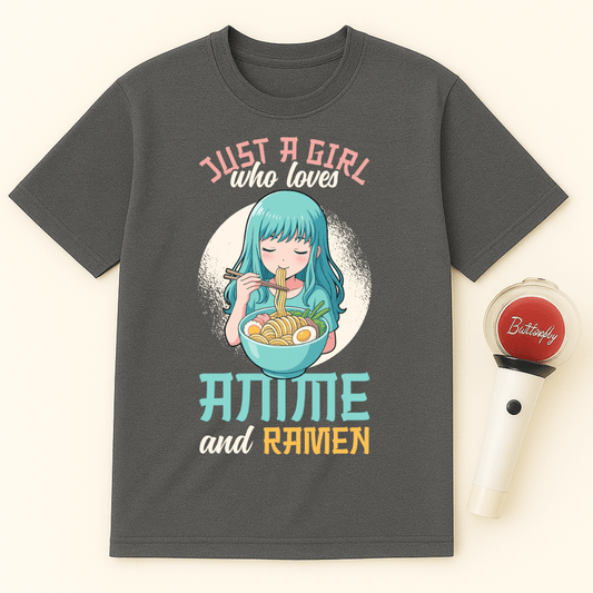 JUST A GIRL WHO LOVES ANIME AND RAMEN T-SHIRT