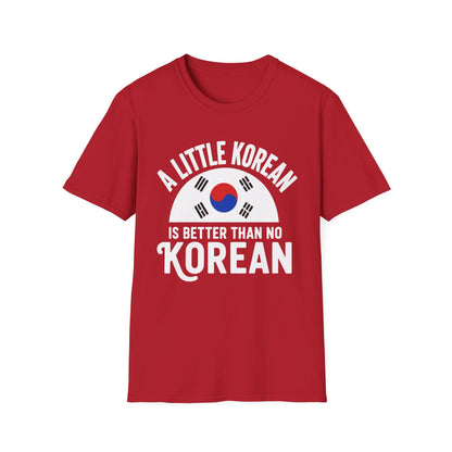 A Little Korean T-Shirt — 'A Little Korean Is Better Than No Korean' Flag Tee