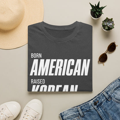 BORN AMERICAN RAISED KOREAN T-SHIRT