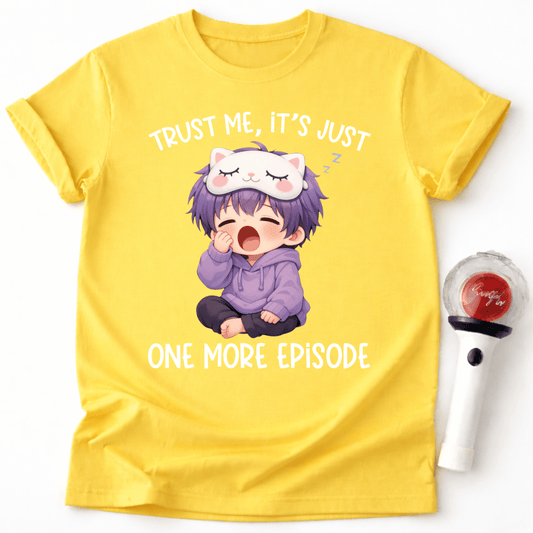 ONE MORE EPISODE T-SHIRT