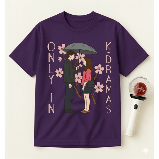 ONLY IN K-DRAMAS T-SHIRT