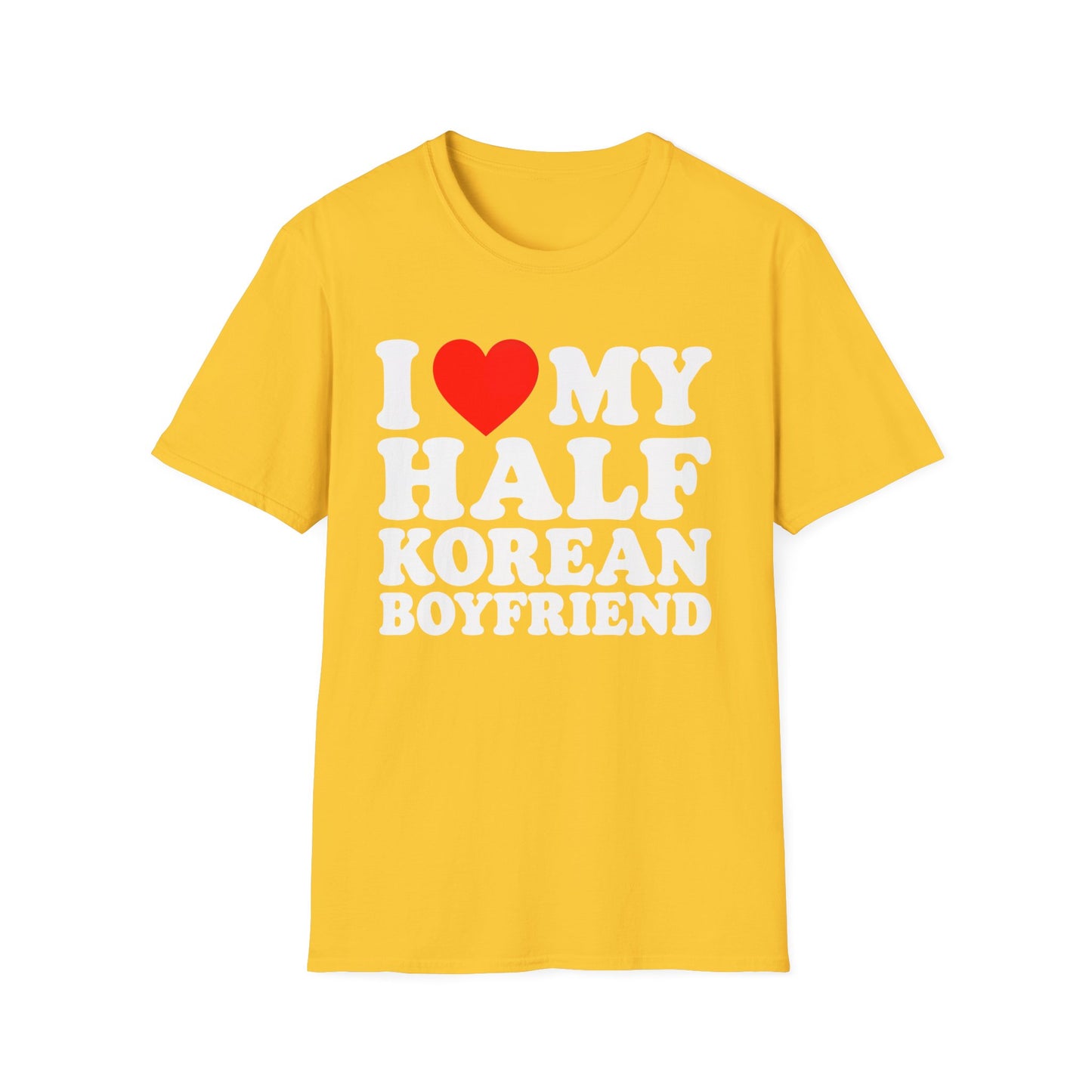 I  My Half Korean Boyfriend T-Shirt