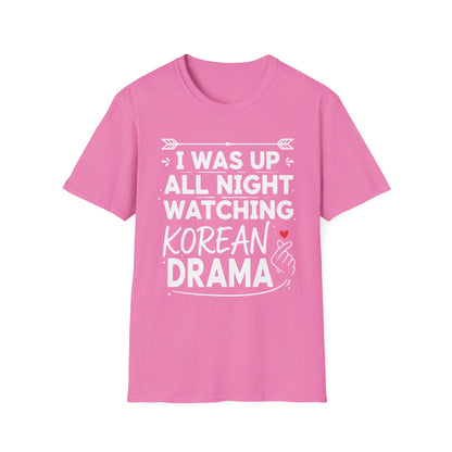 Korean Drama Fan T-Shirt — "I Was Up All Night Watching Korean Drama" Tee